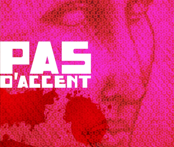 Logo Pas d'accent, white text on pink face with blotches of red over lips